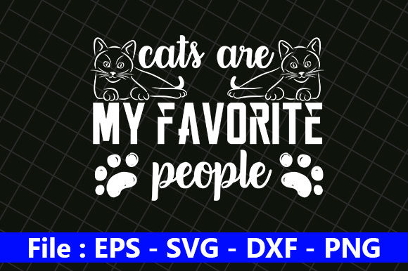 Cat Design, Cat Are My Favorite People