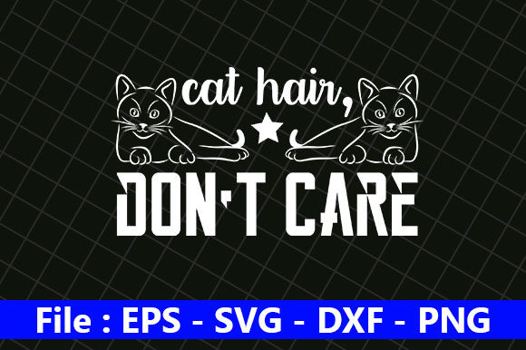 Cat Design, Cat Hairdon.t Care