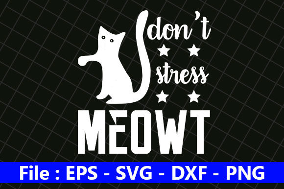 Cat Design, Don't Stress Meowt