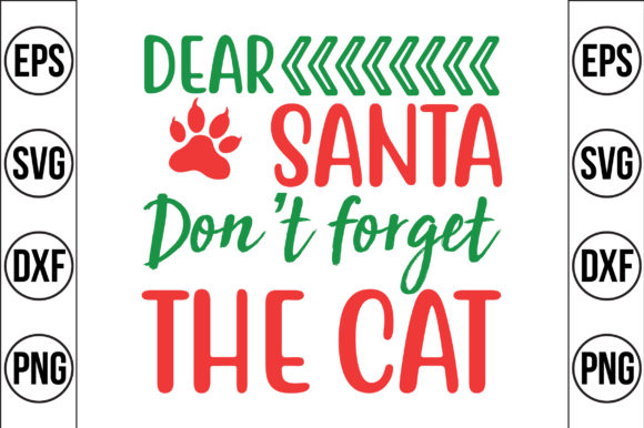 Dear Santa Don’t Forget the Cat